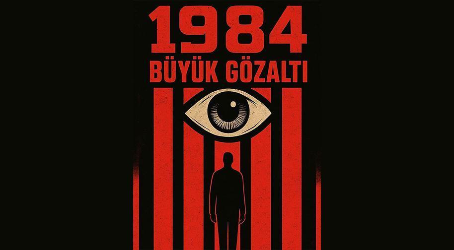 1984 - Büyük Gözaltı